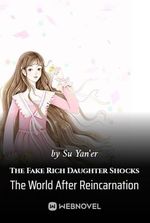 The Fake Rich Daughter Shocks The World After Reincarnation